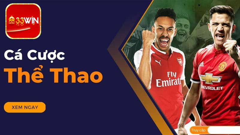 Thể Thao 33win 4 Bộ môn cá cược thể thao 33Win là gì?